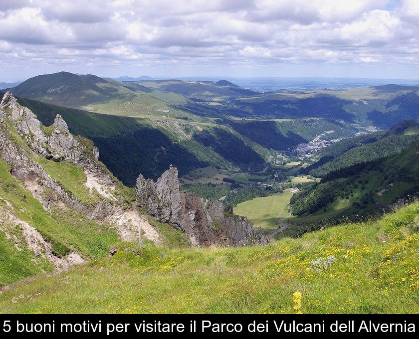 5 Buoni Motivi Per Visitare Il Parco Dei Vulcani Dell'alvernia