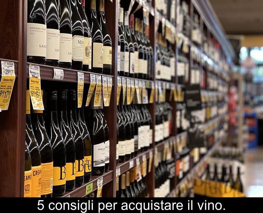 5 Consigli Per Acquistare Il Vino.