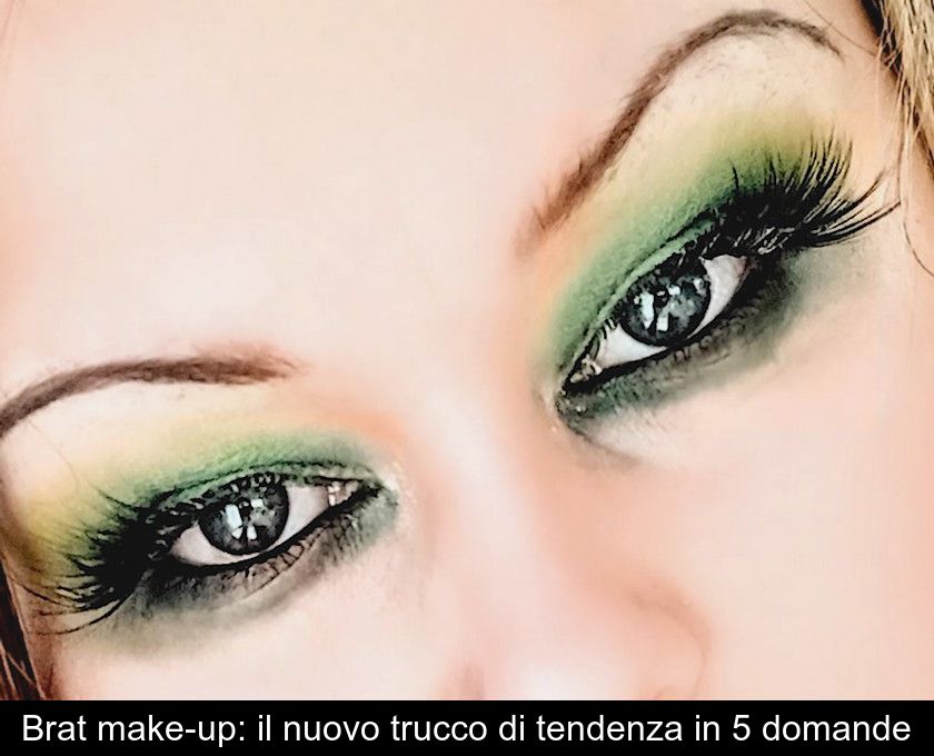 Brat Make-up: Il Nuovo Trucco Di Tendenza In 5 Domande