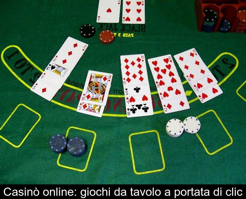 Casinò Online: Giochi Da Tavolo A Portata Di Clic