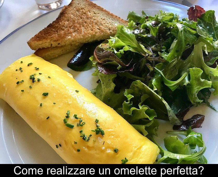 Come Realizzare Un'omelette Perfetta?