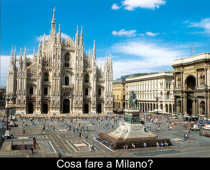 Cosa Fare A Milano?