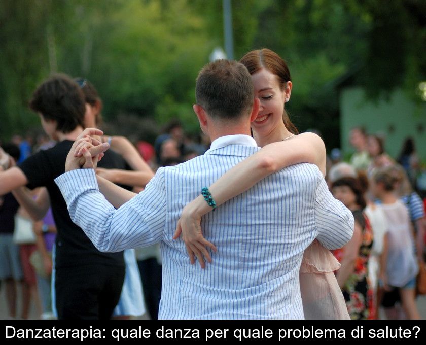 Danzaterapia: Quale Danza Per Quale Problema Di Salute?