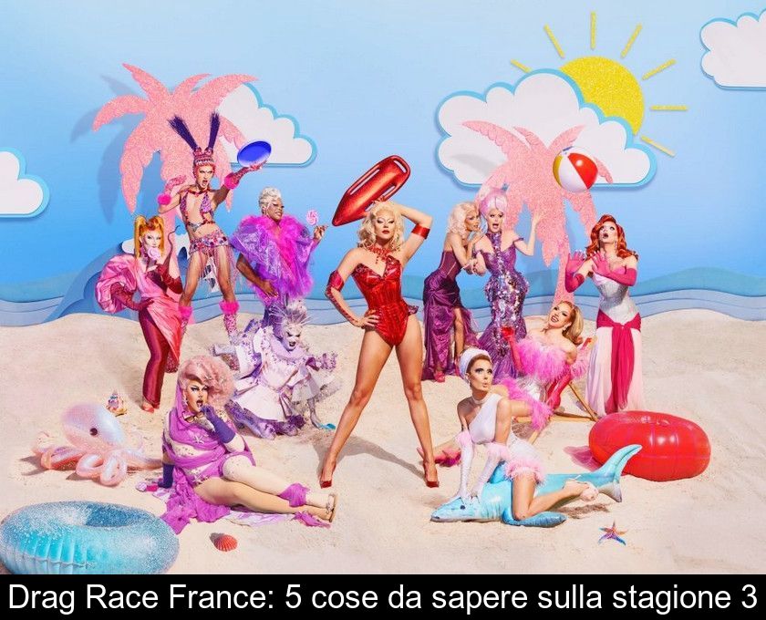 Drag Race France: 5 Cose Da Sapere Sulla Stagione 3