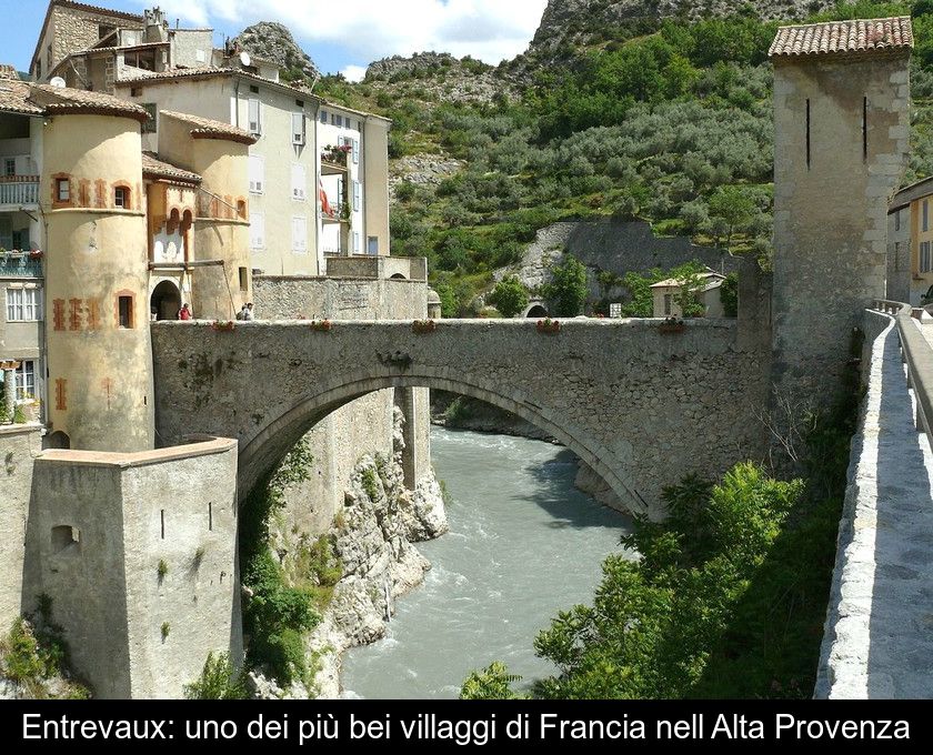 Entrevaux: Uno Dei Più Bei Villaggi Di Francia Nell'alta Provenza