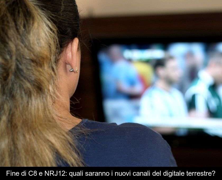 Fine Di C8 E Nrj12: Quali Saranno I Nuovi Canali Del Digitale Terrestre?