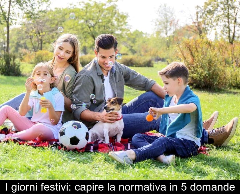 I Giorni Festivi: Capire La Normativa In 5 Domande