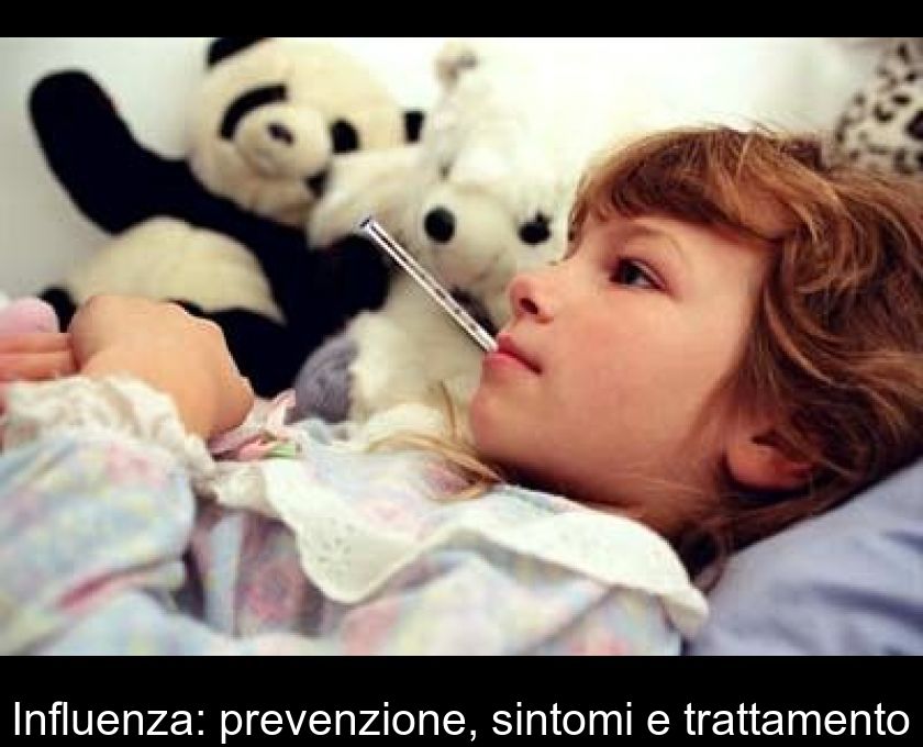 Influenza: Prevenzione, Sintomi E Trattamento