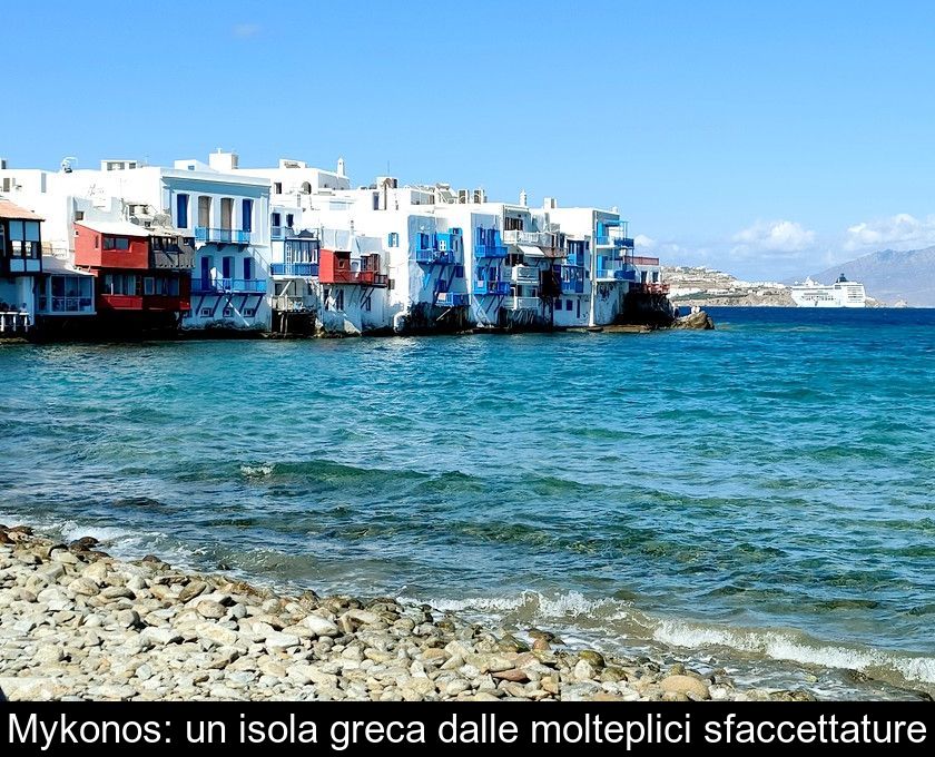 Mykonos: Un'isola Greca Dalle Molteplici Sfaccettature