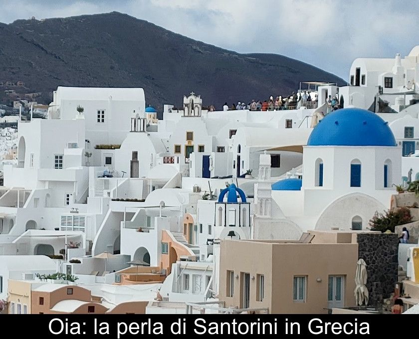 Oia: La Perla Di Santorini In Grecia