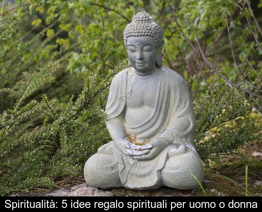 Spiritualità: 5 Idee Regalo Spirituali Per Uomo O Donna