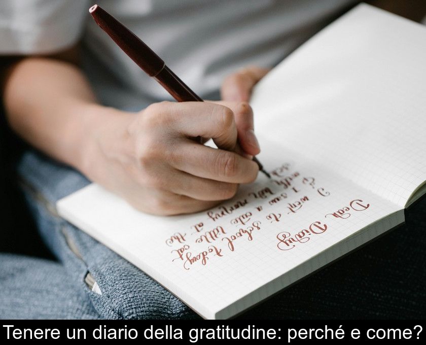 Tenere Un Diario Della Gratitudine: Perché E Come?