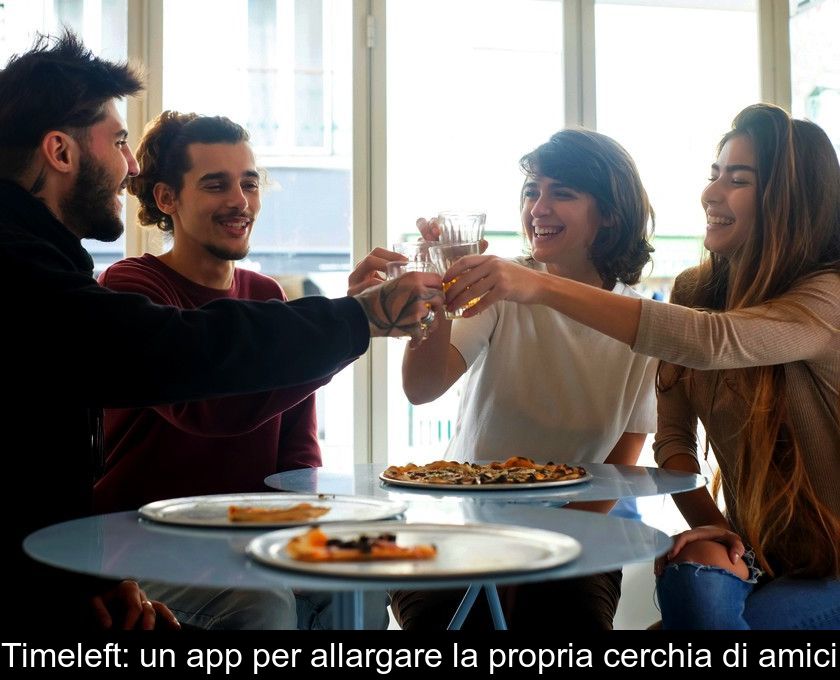 Timeleft: Un'app Per Allargare La Propria Cerchia Di Amici