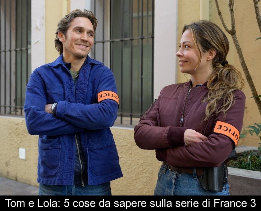 Tom E Lola: 5 Cose Da Sapere Sulla Serie Di France 3