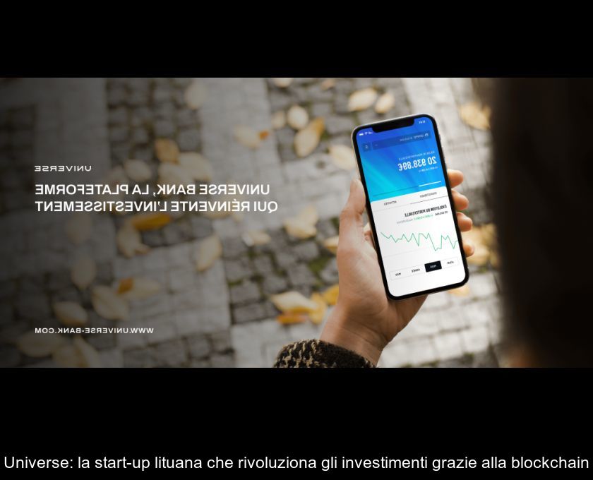 Universe: La Start-up Lituana Che Rivoluziona Gli Investimenti Grazie Alla Blockchain