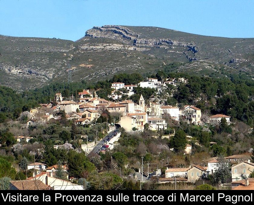 Visitare La Provenza Sulle Tracce Di Marcel Pagnol